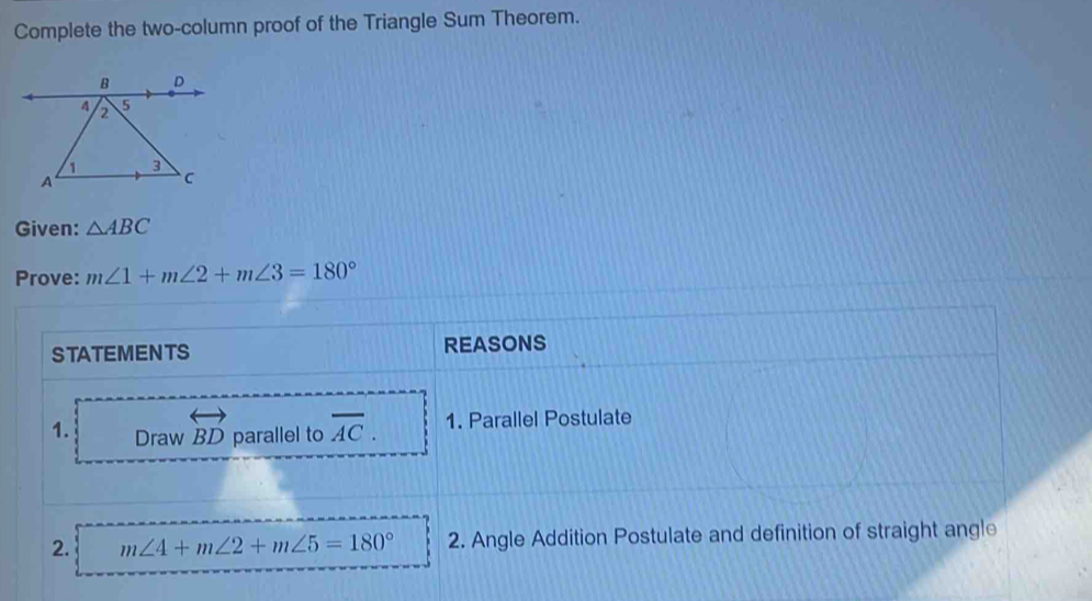 Solved: Complete the two-column proof of the Triangle Sum Theorem ...