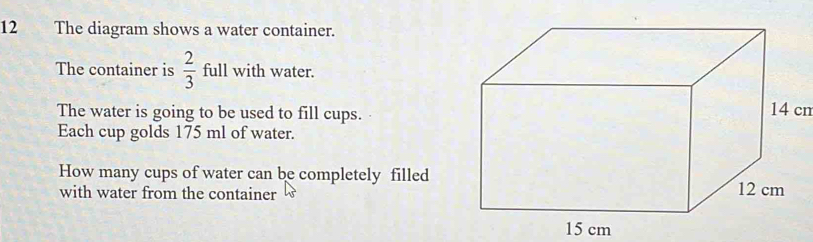Solved: The diagram shows a water container. The container is 2/3 full ...