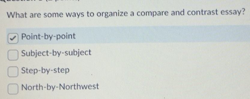 Solved: What are some ways to organize a compare and contrast essay ...