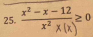  (x^2-x-12)/x^2* (x) ≥ 0