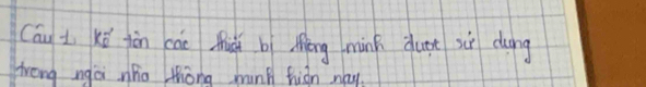 Cāu L xó fìn cáo Mui bì Mōng mink dut sùx cung 
Trong ngài ho thòng minh hián way.