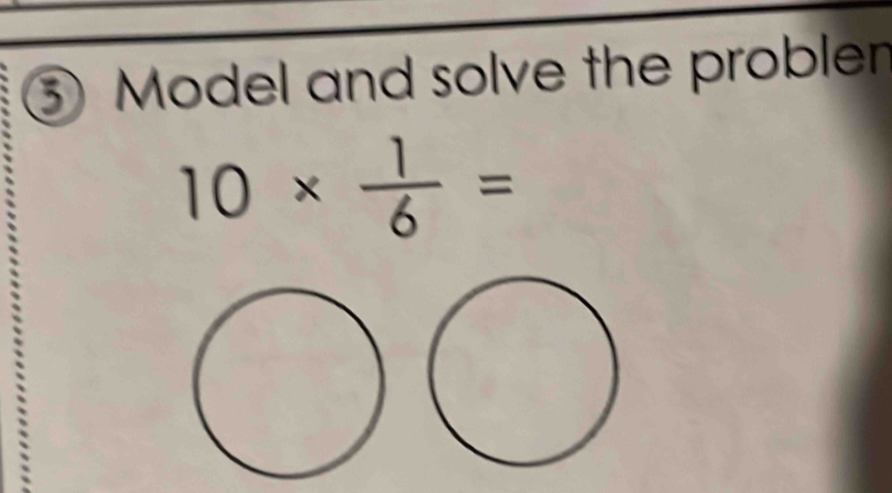 ⑤ Model and solve the problen
10*  1/6 =