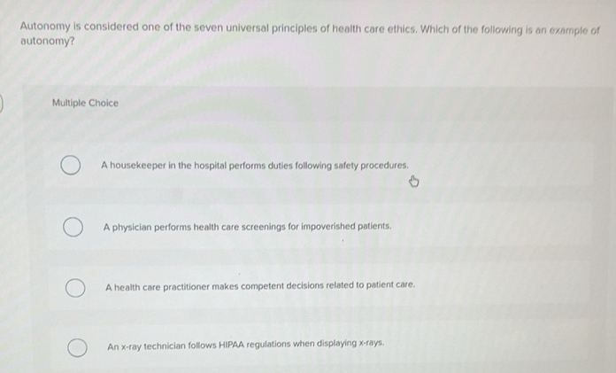 Solved: Autonomy is considered one of the seven universal principles of ...
