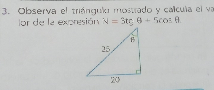 Observa el triángulo mostrado y calcula el va 
lor de la expresión N=3tgθ +5cos θ.