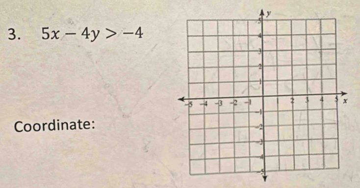 5x-4y>-4
Coordinate: