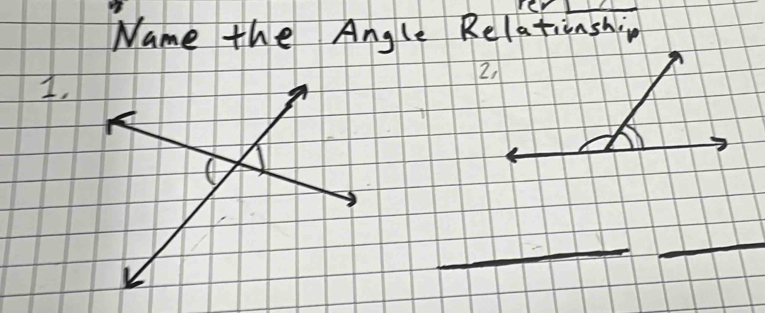 Name the Angle Relationshi 
I. 
_ 
_