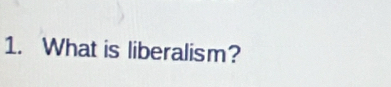 What is liberalism?