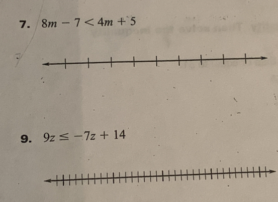 8m-7<4m+5
9. 9z≤ -7z+14