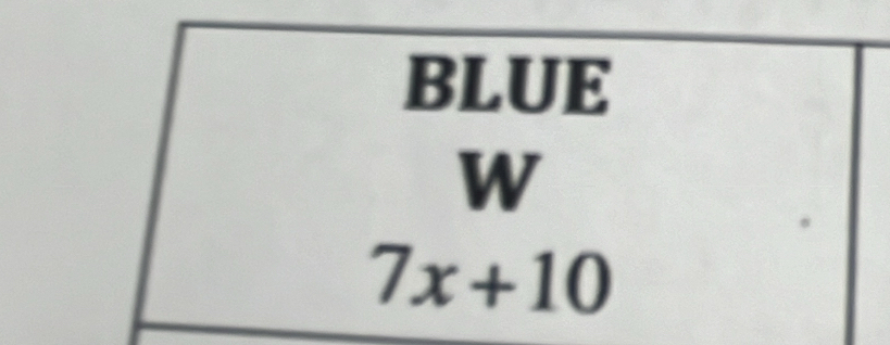 BLUE 
W
7x+10