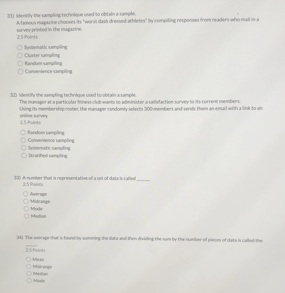 Solved: Identify the sampling technique used to obtain a sample. A ...