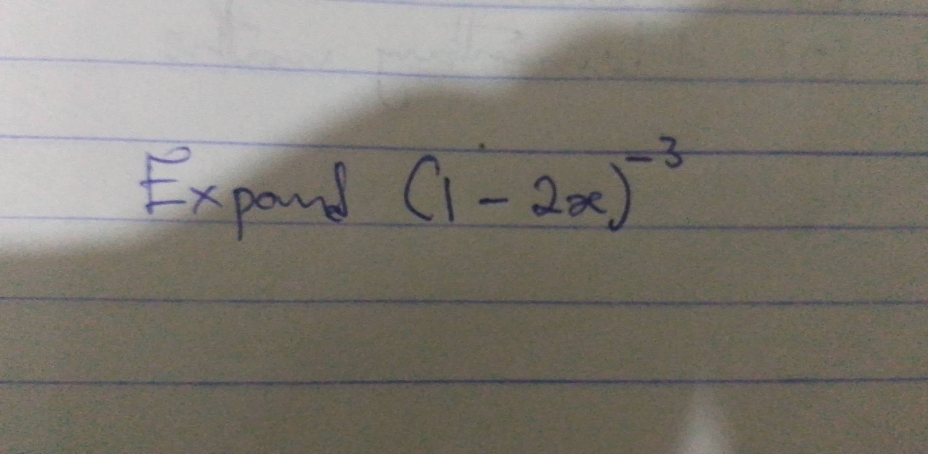 Expand
(1-2x)^-3