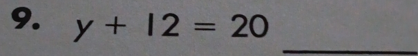 y+12=20
_