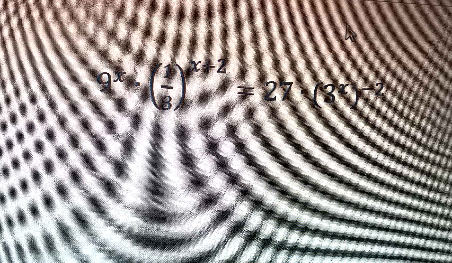 9^x· ( 1/3 )^x+2=27· (3^x)^-2