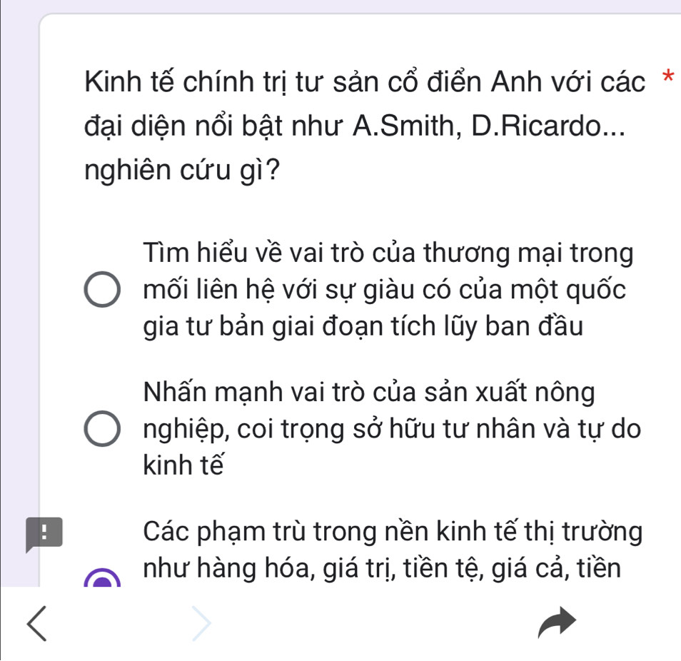 Kinh tế chính trị tư sản cổ điển Anh với các*
đại diện nổi bật như A.Smith, D.Ricardo...
nghiên cứu gì?
Tìm hiểu về vai trò của thương mại trong
mối liên hệ với sự giàu có của một quốc
gia tư bản giai đoạn tích lũy ban đầu
Nhấn mạnh vai trò của sản xuất nông
nghiệp, coi trọng sở hữu tư nhân và tự do
kinh tế
:
Các phạm trù trong nền kinh tế thị trường
như hàng hóa, giá trị, tiền tệ, giá cả, tiền