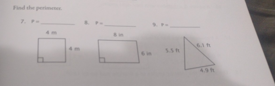 Find the perimeter. 
7. P= _8. P= _ 9. P= _