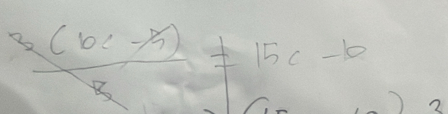 frac 3(bc-3a)=13!= 15c-10
2