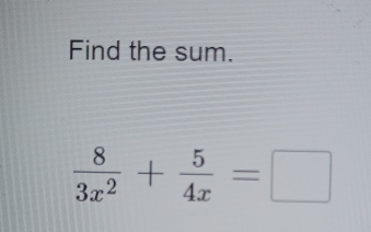 Find the sum.
 8/3x^2 + 5/4x =□