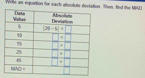 Write an equation for each absolute deviation. Then, find the MAD.