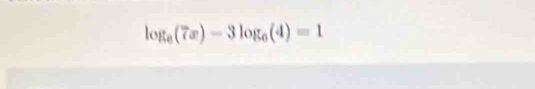 log _8(7x)-3log _6(4)=1