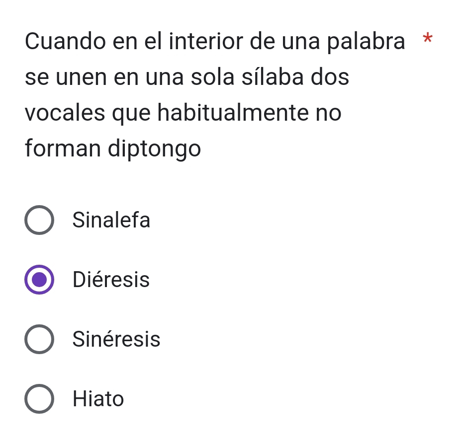 Cuando en el interior de una palabra *
se unen en una sola sílaba dos
vocales que habitualmente no
forman diptongo
Sinalefa
Diéresis
Sinéresis
Hiato