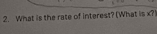 What is the rate of interest? (What is x?)