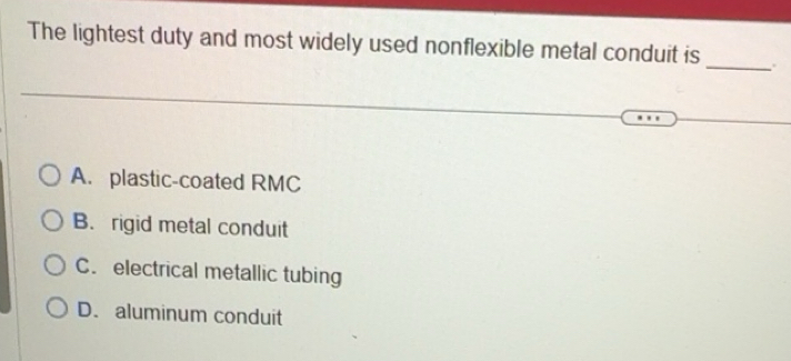 Solved: The lightest duty and most widely used nonflexible metal ...