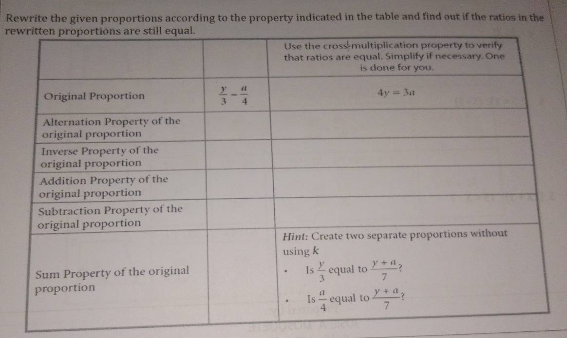 Rewrite the given proportions according to the property indicated in the table and find out if the ratios in the
re