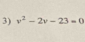 v^2-2v-23=0