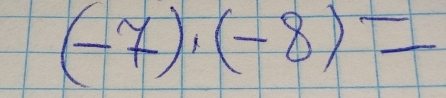 (-7),(-8)=