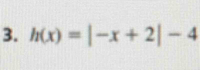 h(x)=|-x+2|-4