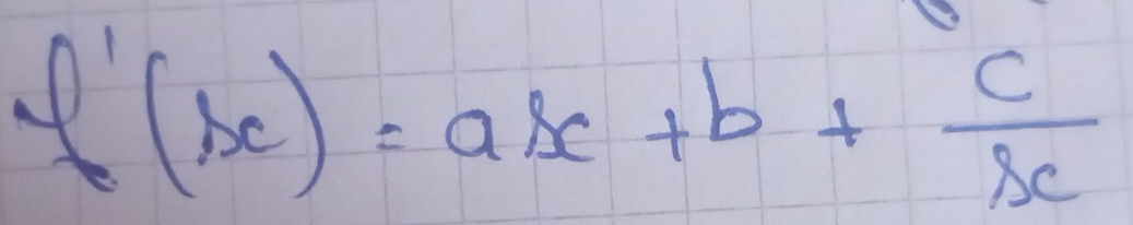 f'(x)=ax+b+ c/8c 