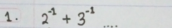 2^(-1)+3^(-1)...