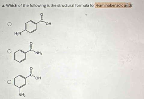 Which of the following is the structural formula for 4-aminobenzoic auid?