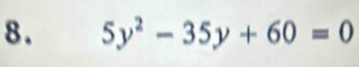 5y^2-35y+60=0