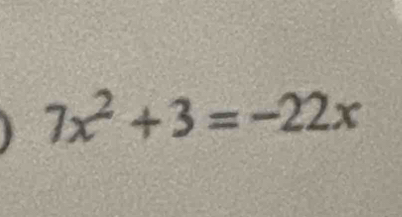 7x^2+3=-22x