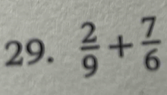  2/9 + 7/6 