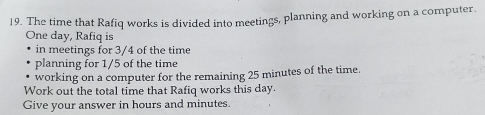 Solved: The time that Rafiq works is divided into meetings, planning ...
