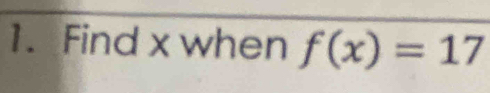 Find x when f(x)=17