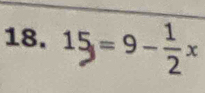 15=9-÷x