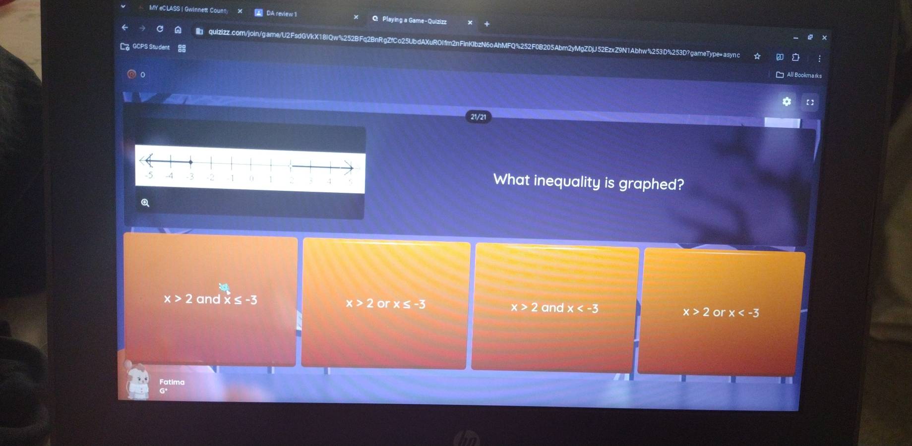 MY eCLASS | Gwinnett Count DA review 1 Q Playing a Game - Quizizz
quizizz.com/join/game/U2FsdGVkX18IQw%252BFq2BnRgZfCo25UbdAXuROIfm2nFInKIbzN6oAhMFQ%252F0B205Abm2yMgZDjJ52EzxZ9N1Abhw%253D%253D?gameType=async
L GCPS Student
All Bookmarks
【 】
What inequality is graphed?
Q
x>2 and x≤ -3
x>2 or x≤ -3 and x
x>2
x>2c or x
Fatima