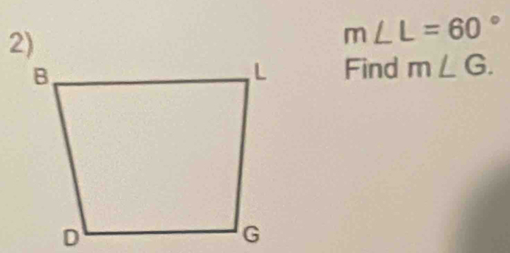 m∠ L=60°
Find m∠ G.