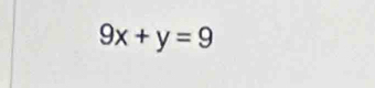 9x+y=9