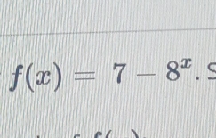 f(x)=7-8^x.