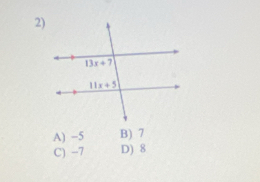 A) -5 B) 7
C) -7 D) 8