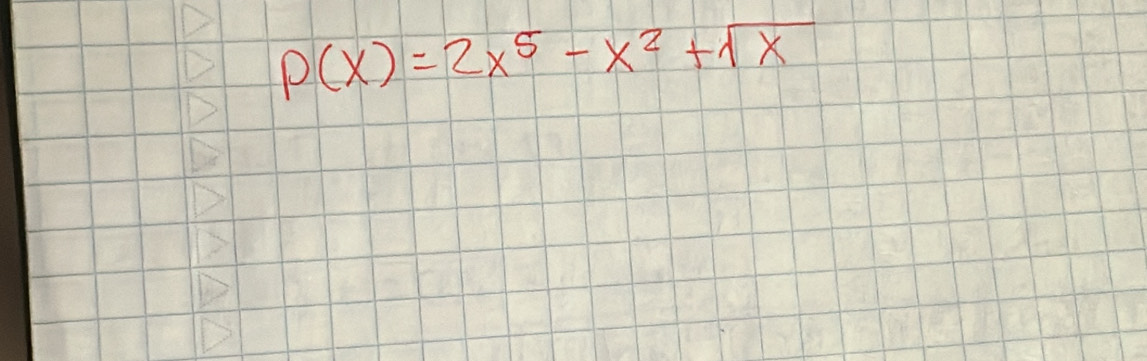 P(x)=2x^5-x^2+sqrt(x)