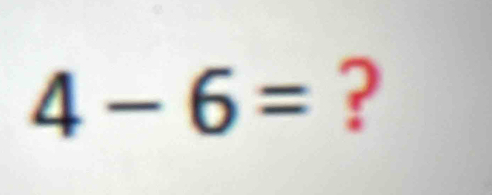 4-6= ?