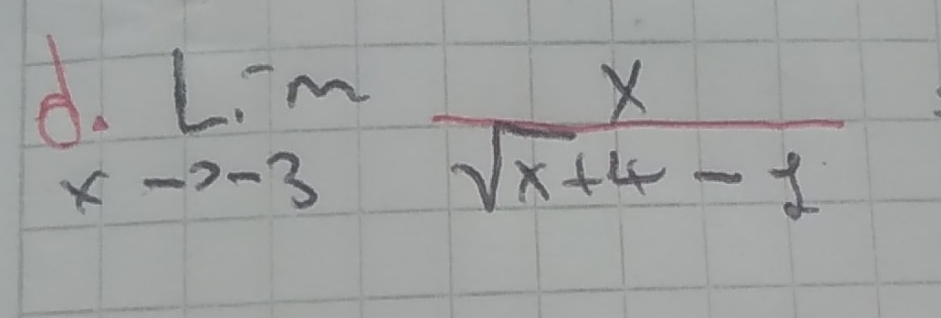 A limlimits _xto -3 x/sqrt(x+4)-1 