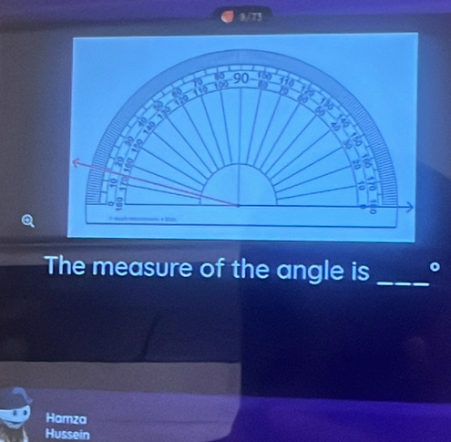 9/73 
The measure of the angle is _。 
Hamza 
Hussein