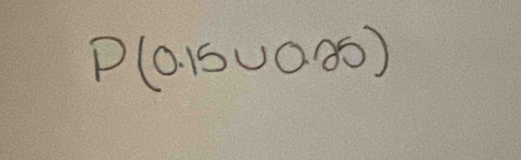 P(0.15∪ 0.25)