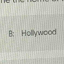 B: Hollywood